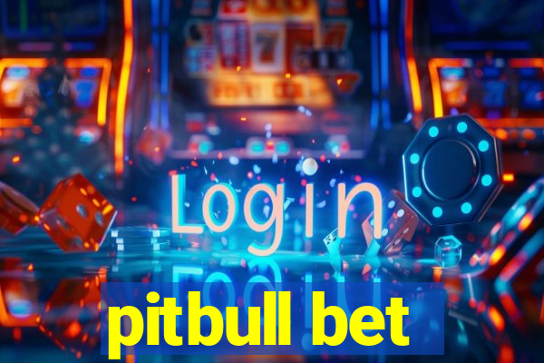 pitbull bet